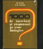 1000 DE &Icirc;NTREBĂRI ? ȘI RĂSPUNSURI PE TEME BIOLOGICE - GH. CREP, A. M. ARDELEAN