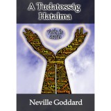 A Tudatoss&aacute;g Hatalma - Vet&eacute;s &eacute;s arat&aacute;s - Neville Goddard