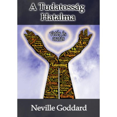 A Tudatoss&amp;aacute;g Hatalma - Vet&amp;eacute;s &amp;eacute;s arat&amp;aacute;s - Neville Goddard foto