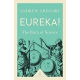 Eureka!: The Birth of Science (Icon Science) by Andrew Gregory