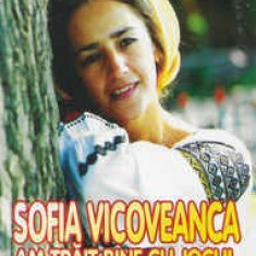 Caseta Sofia Vicoveanca ‎– Am Trăit Bine Cu Jocul, originala, holograma