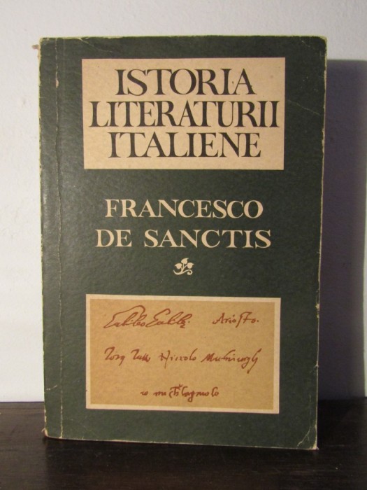 ISTORIA LITERATURII ITALIENE - FRANCESCO DE SANCTIS