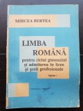 Limba rom&acirc;nă pentru ciclul gimnazial și admiterea &icirc;n licee și școli profesionale, partea I - Mircea Bertea
