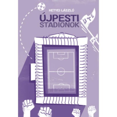 &amp;Uacute;jpesti stadionok - Hetyei L&amp;aacute;szl&amp;oacute; foto