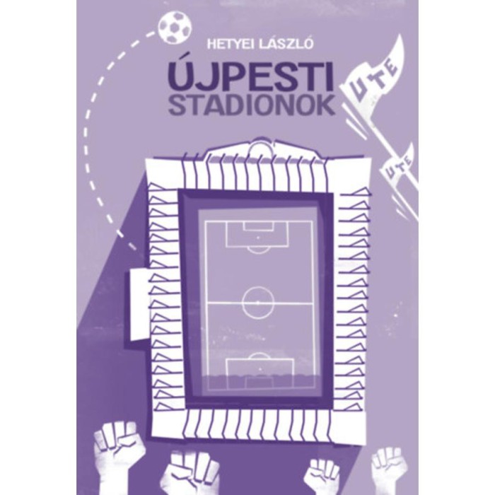 &Uacute;jpesti stadionok - Hetyei L&aacute;szl&oacute;
