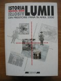 IMANUEL GEISS - ISTORIA LUMII DIN PREISTORIE PANA IN ANUL 2000