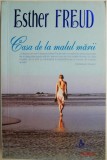 Casa de la malul marii - Esther Freud - Roman de dragoste