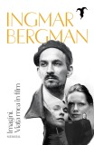 Imagini. Via&Aring;&pound;a mea &Atilde;&reg;n film - Ingmar Bergman, Nemira