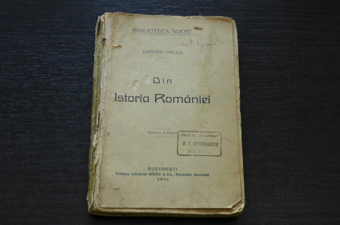 Din Istoria Romaniei Dimitrie Onciul Editura librariei Socec &amp; Co 1913