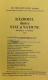 Razboiul dintre Stat si Natiune (volumul 1) - 1997 - Milcoveanu Serban ($Z64)