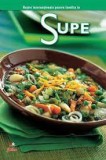 Secrete de bucatarie - Supe