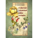 A vadon termő gy&oacute;gyn&ouml;v&eacute;nyek gyűjt&eacute;se &eacute;s termel&eacute;se - Dr. Augustin B&eacute;la