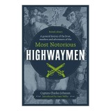 A General History of the Lives, Murders and Adventures of the Most Notorious Highwaymen