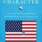 American Character: A History of the Epic Struggle Between Individual Liberty and the Common Good