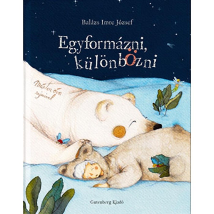 Egyform&aacute;zni, k&uuml;l&ouml;nb&ouml;zni - Bal&aacute;zs Imre J&oacute;zsef