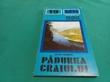 COLECȚIA MUNȚI NOȘTRII * NR. 19 * PĂDUREA CRAIULUI + HARTĂ * GHID TURISTIC * 1978 * 4 2 5