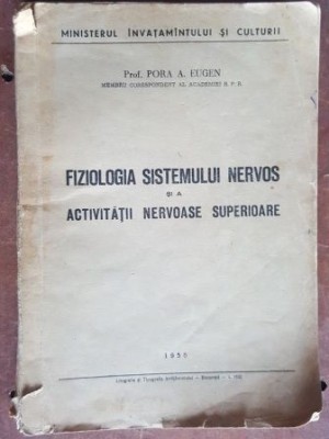 Fiziologia sistemului nervos si a activitatii nervoase superioare- Pora A. Eugen foto