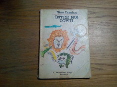 INTRE NOI COPIII - NINA CASSIAN - (desene autor), 1974, 111 p. foto