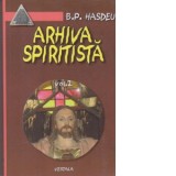 Arhiva spiritista. Volumul II - Bogdan Petriceicu Hasdeu, Jenica Tabacu