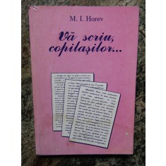 M I HOREV - VA SCRIU COPILASILOR...