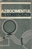 Carte tehnica Azbocimentul in constructii, 1960, 151 pagini, editura Tehnica, brosata, 13 x 20 cm, autori I. Gottfried