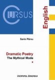 Dramatic Poetry. The Mythical Mode. Volumul 1/Sorin Parvu