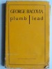 Plumb Lead - George Bacovia