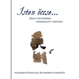 Isten &ouml;ccse... - J&eacute;zus testv&eacute;r&eacute;nek fennmaradt tan&iacute;t&aacute;sai
