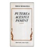 Mihai Negulescu - Puterea acestui pamant - versuri - 118077