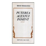 Mihai Negulescu - Puterea acestui pamant - versuri - 118077