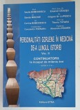PERSONALITATI GORJENE IN MEDICINA DE - A LUNGUL ISTORIEI , VOLUMUL II , CONTINUATORII : LA INCEPUT DE MILENIU TREI de VASILE BOBOCESCU ...ALEXANDRU