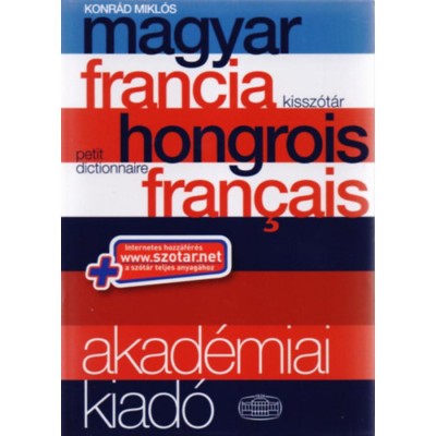 Magyar-francia kissz&amp;oacute;t&amp;aacute;r - INTERNETES HOZZ&amp;Aacute;F&amp;Eacute;R&amp;Eacute;SSEL - Konr&amp;aacute;d Mikl&amp;oacute;s foto