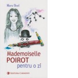Mademoiselle Poirot pentru o zi - Mara Onel