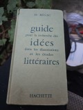 guide pour la recherche des id&eacute;es dans les dissertations et les &eacute;tudes litt&eacute;raires - H. B&eacute;nac