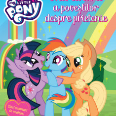 My Little Pony. Marea carte a povestilor despre prietenie