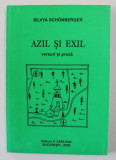 AZIL SI EXIL - VERSURI SI PROZA de SILVYA SCHONBERGER , 2000 , DEDICATIE*