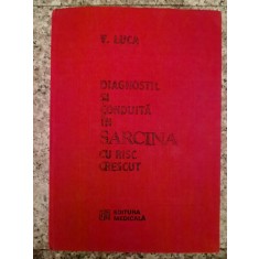 Diagnostic Si Conduita In Sarcina Cu Risc Crescut - V. Luca , A251