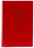 The Book of Common Prayer: And Administration of the Sacraments and Other Rites and Ceremonies of the Church