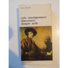 CELE CINCISPREZECE DISCURSURI DESPRE ARTA de JOSHUA REYNOLDS , 1991