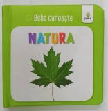 BEBE CUNOASTE NATURA , CARTE CU PAGINI CARTONATE , PENTRU COPII MICI , 2018