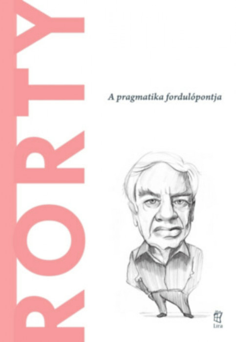 Rorty - A pragmatika fordul&oacute;pontja - Ram&oacute;n Del Castillo