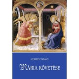 M&aacute;ria k&ouml;vet&eacute;se - Kempis Tam&aacute;s