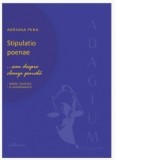 Stipulatio poenae...sau despre clauza penala. Repere teoretice si jurisprudenta - Adriana Pena