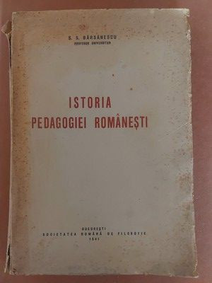 Istoria pedagogiei romanesti- S. S. Barsanescu 1941