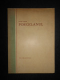 Jean Baras - Porcelanul (1926, ed. cartonata, prefata de Al. Tzigara Samurcas)