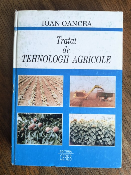 Tratat de tehnologii agricole - Ioan Oancea / R3P2S