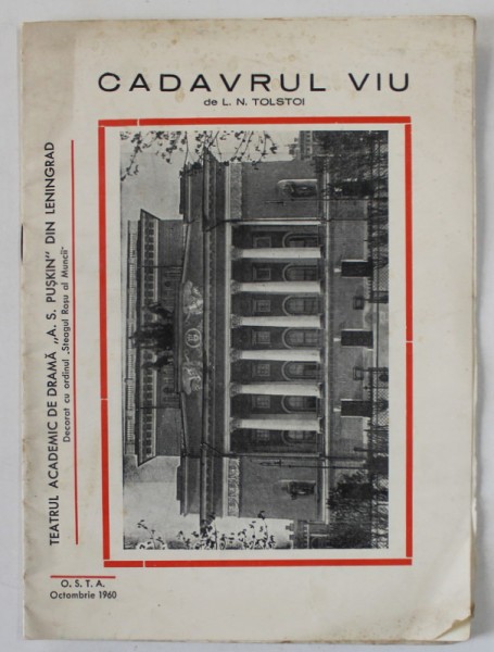 TEATRUL ACADEMIC DE DRAMA &#039; A.S. PUSKIN &#039; LENINGRAD IN TURNEU , PROGRAM IN LB. ROMANA , PIESA &#039; CADAVRUL VIU &#039; , 1960