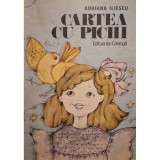 Adriana Iliescu - Cartea cu Pichi (Editia: 1987)