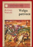 Artiom Vesiolii, "Volga petrece" - COLECTIA ROMANULUI ISTORIC - 1973
