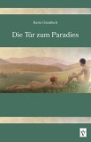 Die T&uuml;r zum Paradies